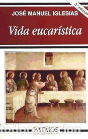 Libros: Vida eucar&iacute;stica - Iglesias, Jos&eacute; Manuel - Foto 1