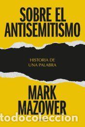Libros: Sobre el antisemitismo - Mazower, Mark - Foto 1