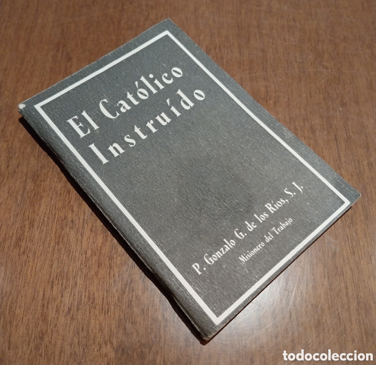 Libros: Libro antiguo &rdquo;El Cat&oacute;lico Instruido&rdquo; - Foto 2