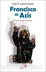Libros: Francisco de As&iacute;s - Larra Lomas, Luis Esteban - Foto 1