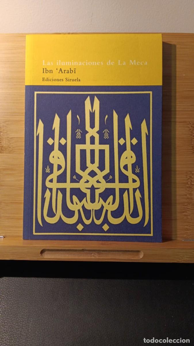 Libros: IBN &lsquo;ARABĪ &ndash;. LAS ILUMINACIONES DE LA MECA - Foto 1