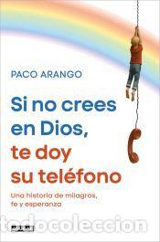 Libros: Si no crees en Dios, te doy su tel&eacute;fono - Arango, Paco - Foto 1
