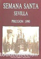 Libros: PREGON DE LA SEMANA SANTA DE SEVILLA&acute;199 - GARRIDO GARCIA-BUSTA