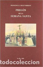 Livres: PREGON DE LA SEMANA SANTA DE SEVILLA 2002 - Ruiz Torrent, Francisco Jos&eacute;