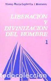 Libros: Liberaci&oacute;n y divinizaci&oacute;n del hombre. Vol. 1: Parte b&iacute;blica - Capdevila i Montaner, Vicen&ccedil; Maria