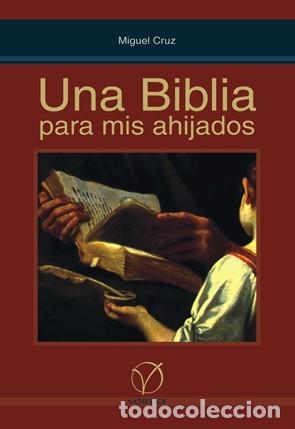 Libros: MIGUEL CRUZ &ndash; UNA BIBLIA PARA MIS AHIJADOS &ndash; V&Oacute;RTICE &ndash; 2010 - LM