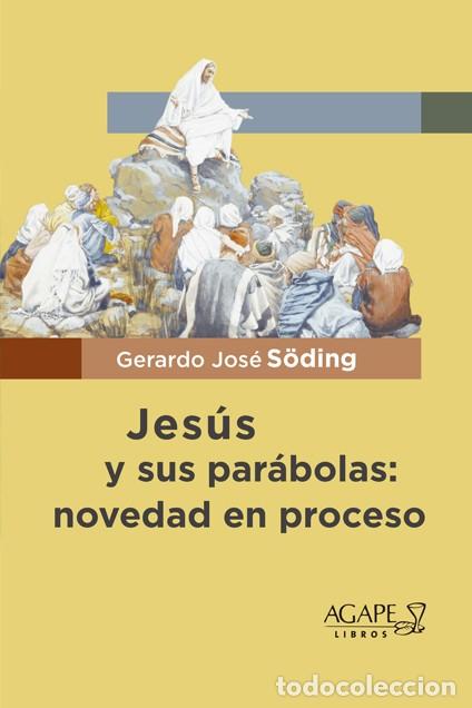 Libros: GERARDO JOS&Eacute; S&Ouml;DING &ndash; JES&Uacute;S Y SUS PAR&Aacute;BOLAS: NOVEDAD EN PROCESO &ndash; AGAPE LIBROS &ndash; 2026 LM