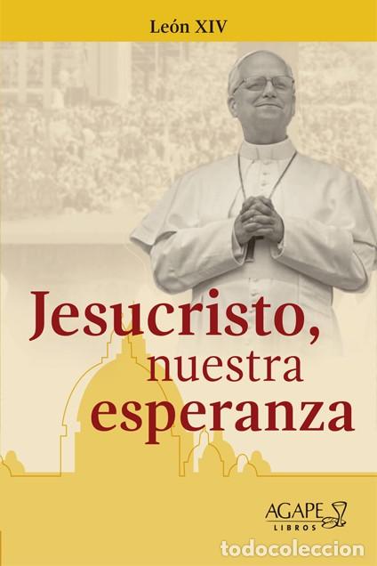 Libros: Le&oacute;n XIV &ndash; Jesucristo Nuestra Esperanza - LM