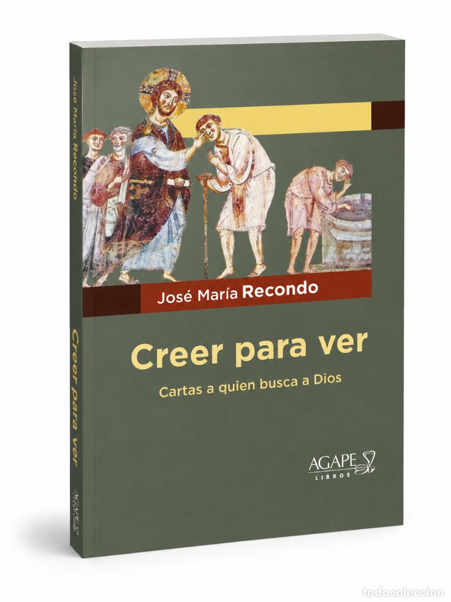 Libros: Jos&eacute; Mar&iacute;a Recondo &ndash; Creer para ver - LIBRO NUEVO &ndash; LM