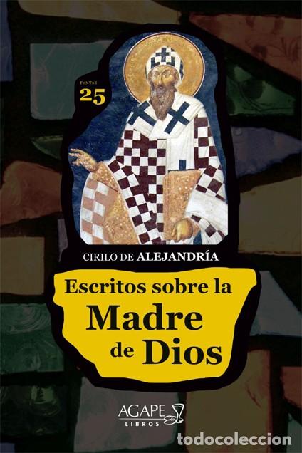 Libros: Cirilo de Alejandr&iacute;a &mdash; Escritos sobre la Madre de Dios &mdash; LIBRO NUEVO - LM