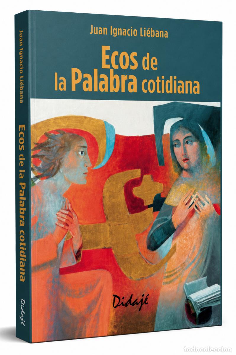 Libros: Juan Ignacio Li&eacute;bana &ndash; Ecos de la palabra cotidiana &ndash; LIBRO NUEVO - LM