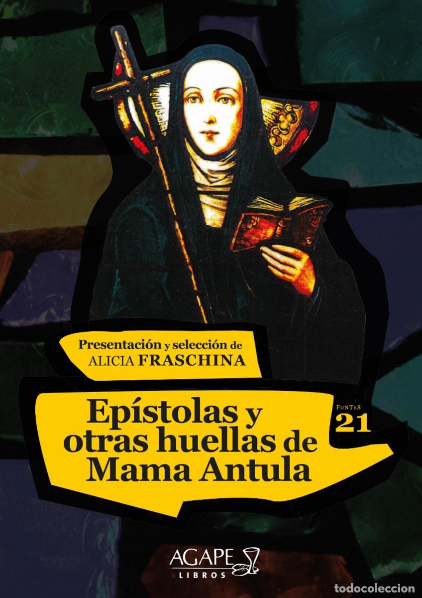 Libros: Ep&iacute;stolas y otras huellas de Mama Antula &mdash; Alicia Fraschina &mdash; &Aacute;gape Libros &mdash; 2024 &mdash; LIBRO NUEVO LM