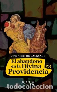 Libros: Jean-Pierre de Caussade &ndash; El abandono en la Divina Providencia &ndash; &Aacute;gape, 2024 &ndash; LM