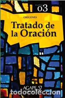 Libros: Or&iacute;genes &ndash; Tratado de la oraci&oacute;n &ndash; &Aacute;gape Libros &ndash; Colecci&oacute;n Fontes &ndash; LIBRO NUEVO LM