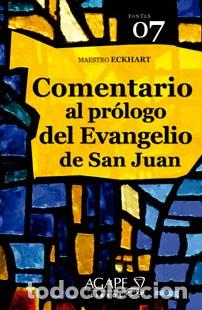 Libros: Comentario al pr&oacute;logo del Evangelio de san Juan &ndash; Maestro Eckhart &ndash; &Aacute;gape Libros &ndash; LIBRO NUEVO &ndash; LM
