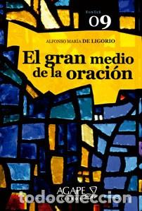 Libros: Alfonso Mar&iacute;a de Ligorio &ndash; El gran medio de la oraci&oacute;n &ndash; &Aacute;gape Libros &ndash; LIBRO NUEVO &ndash; LM