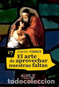 Libros: Joseph Tissot &ndash; Arte de aprovechar nuestras faltas &ndash; &Aacute;gape Libros &ndash; LM
