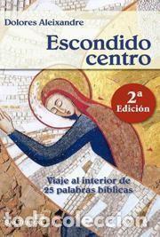 Libros: Dolores Aleixandre &ndash; Escondido centro &ndash; Sal Terrae &ndash; 2014 LM