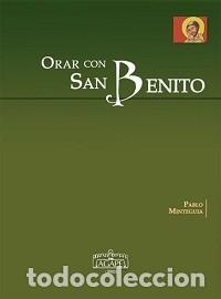 Libros: Pablo Jorge Mintegu&iacute;a - Orar con san Benito - &Aacute;gape Libros - LM