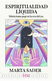 Libros: Espiritualidad l&iacute;quida: Misticismo pop en la era del yo - Sader, Marta