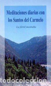 Libros: MEDITACIONES DIARIAS CON LOS SANTOS DEL CARMELO. La F&eacute;rtil Monta&ntilde;a - Editorial de Espiritualidad