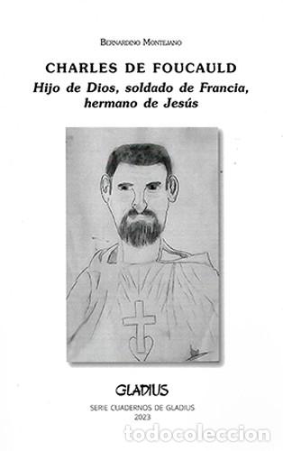 Libros: Bernardino Montejano &mdash; Charles de Foucauld. Hijo de Dios, soldado de Francia, hermano de Jes&uacute;s &mdash;LM