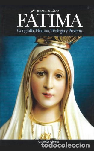 Libros: P. Ramiro S&aacute;enz &mdash; F&aacute;tima. Geograf&iacute;a, Historia, Teolog&iacute;a y Profec&iacute;a &mdash; Gladius, 2022 &mdash; LIBRO NUEVO &mdash; L