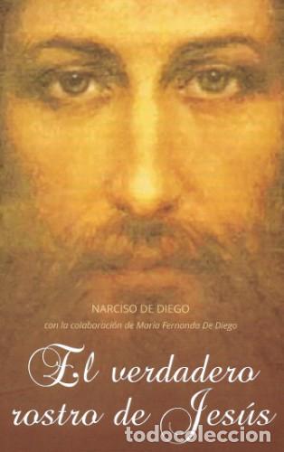 Libros: Narciso de Diego &mdash; El verdadero rostro de Jes&uacute;s &mdash; Gladius, 2022 &mdash; LIBRO NUEVO &mdash; LM