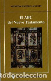 Libros: EL ABC DEL NUEVO TESTAMENTO - Alfredo Encinas Mart&iacute;n
