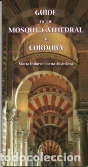 Libros: GUIA DE LA MEZQUITA EN INGLES - Mar&iacute;a Dolores Baena Alc&aacute;ntara