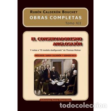 Libros: Rub&eacute;n Calder&oacute;n Bouchet &mdash; El conservadorismo anglosaj&oacute;n &mdash; Obras Completas, Tomo XII &mdash; s/f &mdash; LM