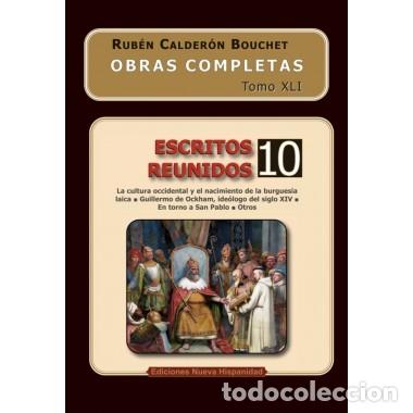Libros: Rub&eacute;n Calder&oacute;n Bouchet &mdash; Escritos reunidos 10 &mdash; Obras Completas, Tomo XLI &mdash; s/f &mdash; LM
