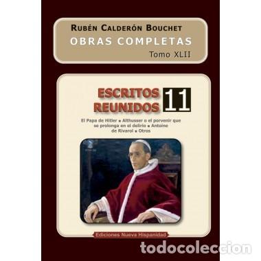 Libros: Rub&eacute;n Calder&oacute;n Bouchet &mdash; Escritos reunidos 11 &mdash; Obras Completas, Tomo XLII &mdash; s/f &mdash; LM
