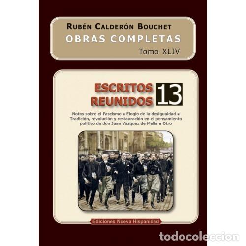 Libros: Rub&eacute;n Calder&oacute;n Bouchet &mdash; Escritos reunidos 13 &mdash; Obras Completas, Tomo XLIII &mdash; s/f &mdash; LM