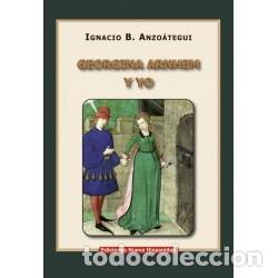 Libros: Ignacio B. Anzo&aacute;tegui &mdash; Georgina Arnhem y yo &mdash; 2022 &mdash; LM