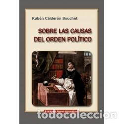 Libros: Rub&eacute;n Calder&oacute;n Bouchet &mdash; Sobre las causas del orden pol&iacute;tico &mdash; 2022 &mdash; LM