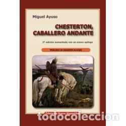Libros: Miguel Ayuso &mdash; Chesterton, caballero andante &mdash; s/f &mdash; LM