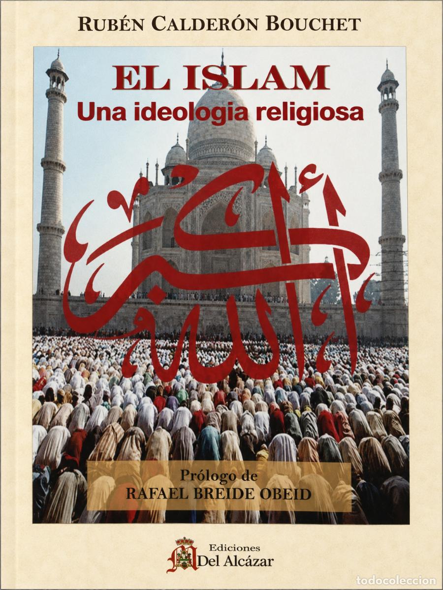 Libros: Rub&eacute;n Calder&oacute;n Bouchet &mdash; El Islam. Una ideolog&iacute;a religiosa &mdash; Ediciones Del Alc&aacute;zar &mdash; LM