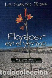 Libros: Florecer en el yermo - LEONARDO BOFF