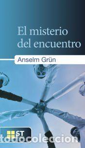 Libros: El misterio del encuentro - Anselm Gr&uuml;n