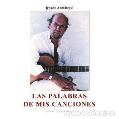 Libros: Ignacio Anzo&aacute;tegui &ndash; Las palabras de mis canciones &ndash; Ediciones Nueva Hispanidad &ndash; s/f &ndash; LM