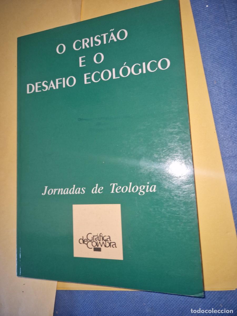 Libros: O CRISTAO E O DESAFIO ECOLOGICO , JORNADAS DE TEOLOGICA