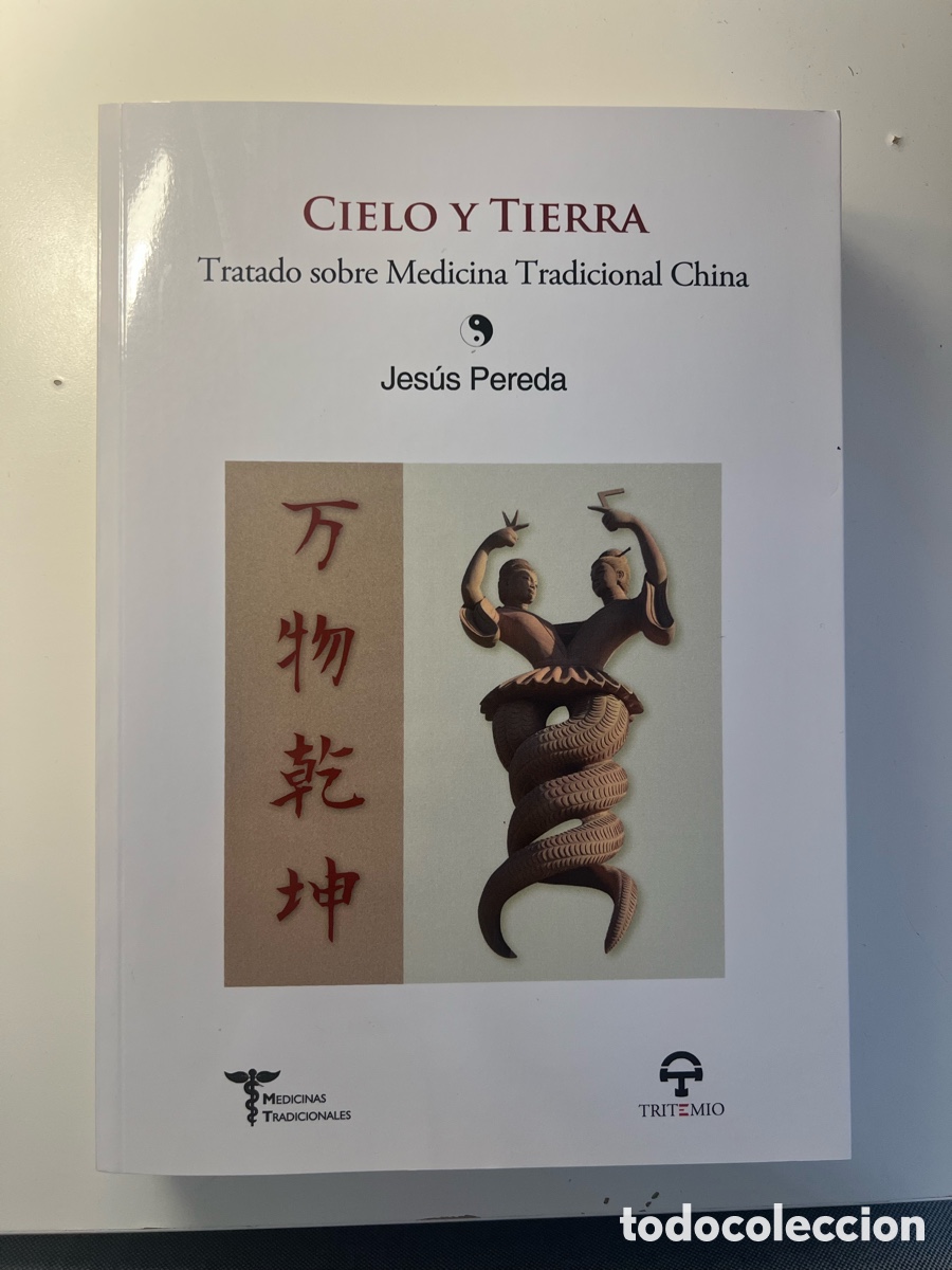 Libros: Cielo y Tierra. Tratado sobre Medicina Tradicional China - Jes&uacute;s Pereda