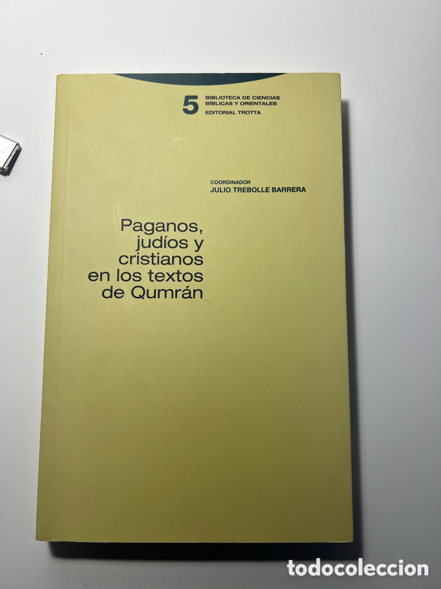 Libros: Paganos, jud&iacute;os y cristianos en los textos de Qumr&aacute;n - Julio Trebolle