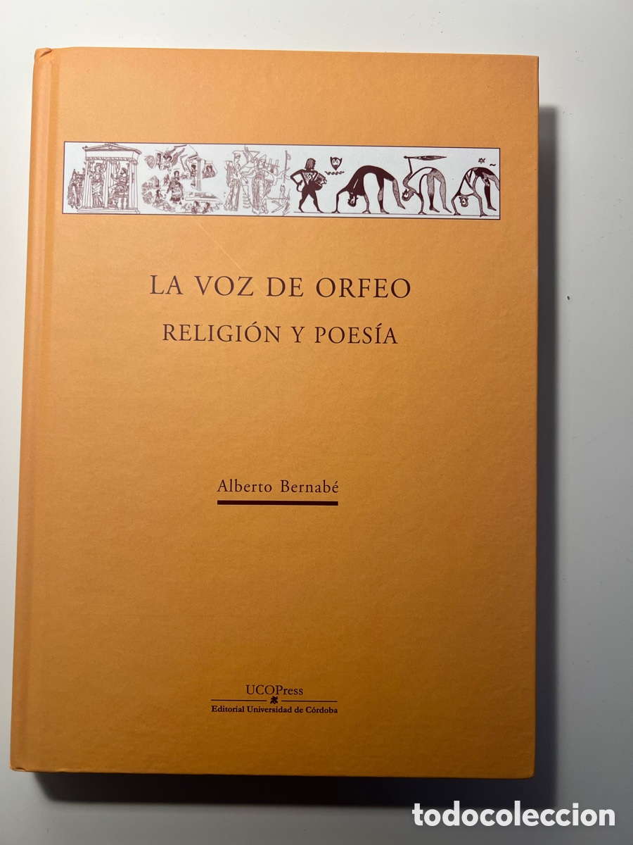 Libros: La voz de Orfeo. Religi&oacute;n y poes&iacute;a - Alberto Bernab&eacute;