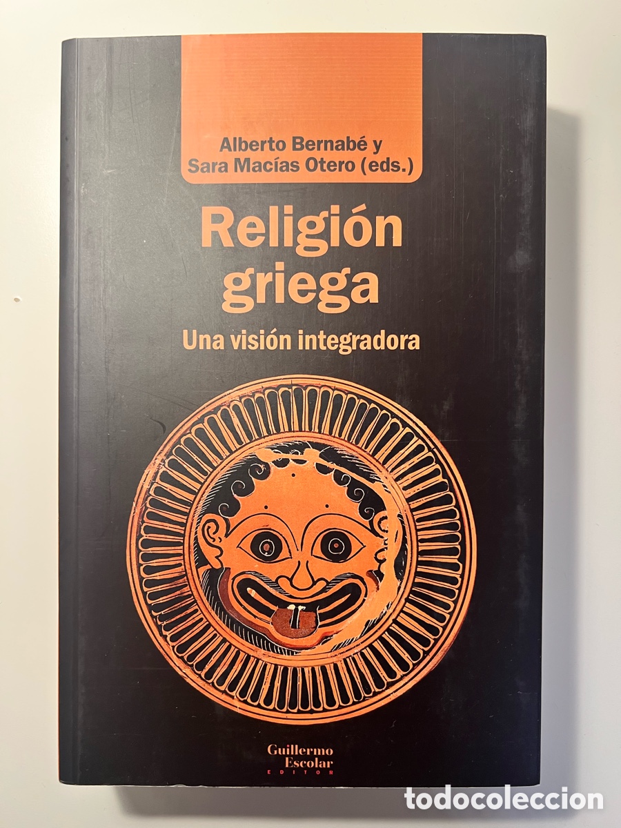 Libros: Religi&oacute;n griega. Una visi&oacute;n integradora - Alberto Bernab&eacute; y Sara Mac&iacute;as (coords.)