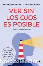 Libros: Ver sin los ojos es posible - Agorreta, T&agrave;nia; Imbert, Jordi