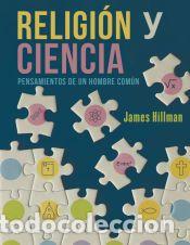 Libros: Religi&oacute;n y Ciencia - James Hillman