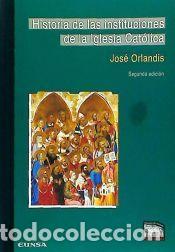Libros: Historia de las insituciones de la Iglesia Cat&oacute;lica - Orlandis, Jos&eacute;
