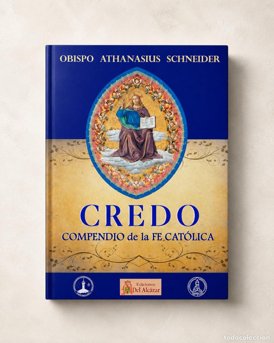 books: Athanasius Schneider &ndash; Credo. Compendio de la fe cat&oacute;lica &ndash; Ediciones Del Alc&aacute;zar &ndash; 2024 - LM